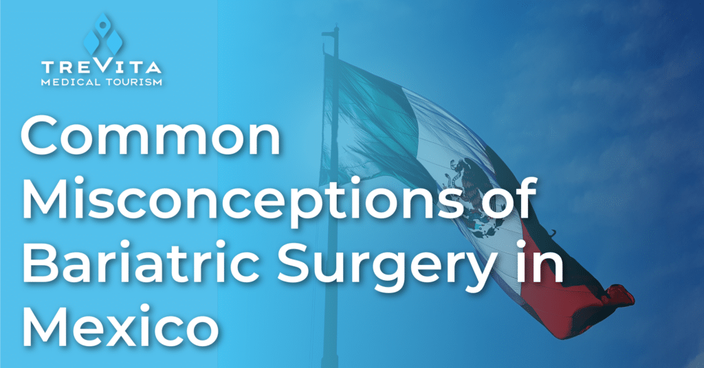 image with trevita logo with mexican flag in background titled most common misconceptions of bariatric surgery in mexico