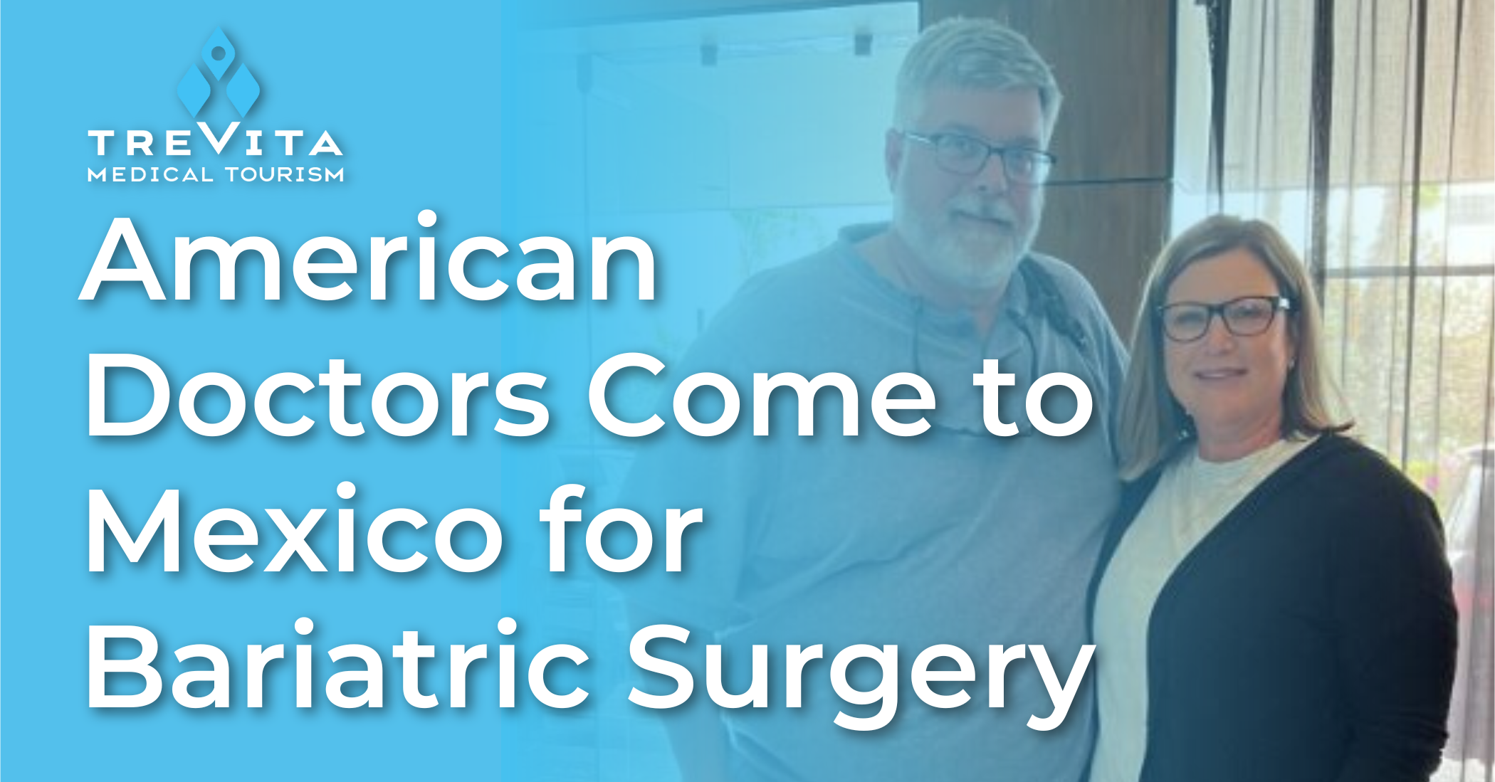 Americans Come to Mexico for Bariatric Surgery: The Inspiring Journey of Jennifer and Charles