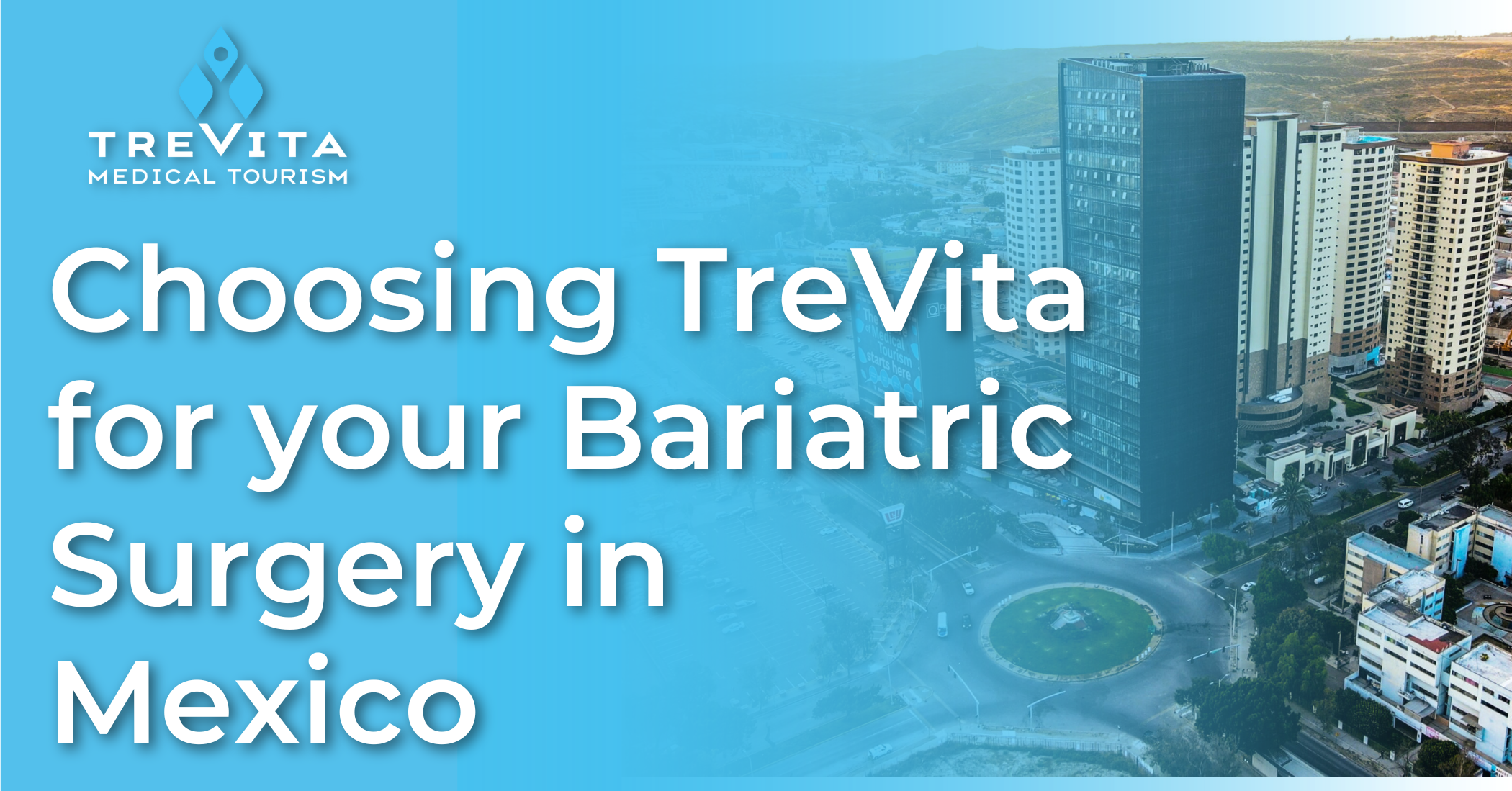 Choosing TreVita for your Bariatric Surgery in Mexico