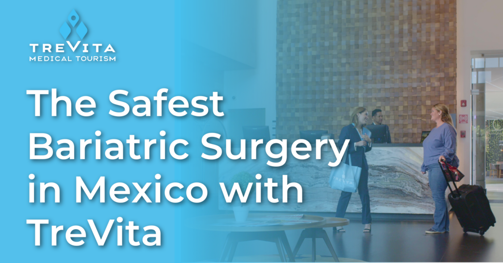 The Safest Bariatric Surgery in Mexico with TreVita
