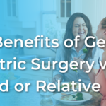 The Benefits of Getting Bariatric Surgery with a Friend or Relative