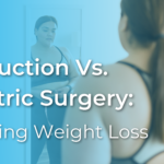 Liposuction vs. Bariatric Surgery