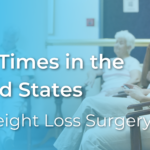 Weight Loss Surgery Wait Times in the United States