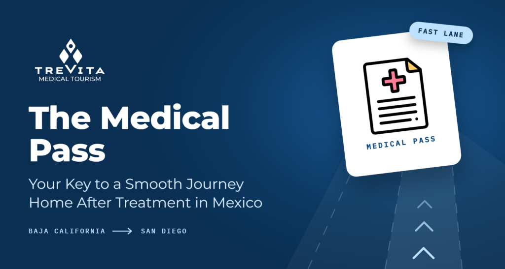 crossing the border, medical pass, mexico medical travel